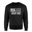 Band Dad Horizontal Flag on a Sweatshirt with a White Graphic