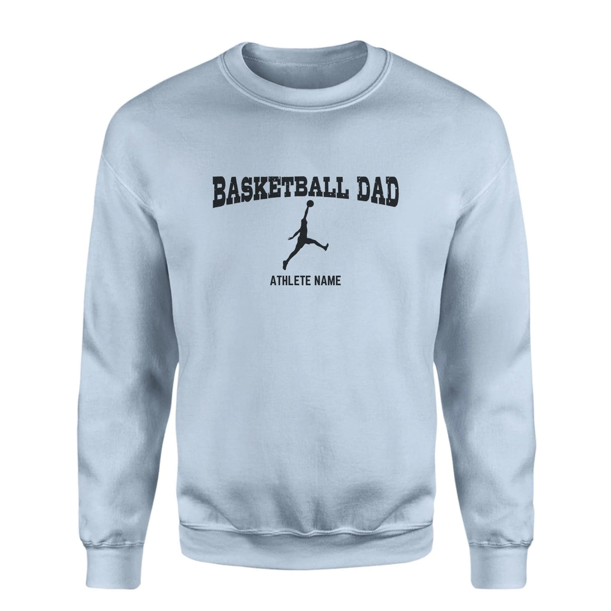 Basketball Dad with Basketball Player Icon and Basketball Player Name on a Sweatshirt with a Black Graphic