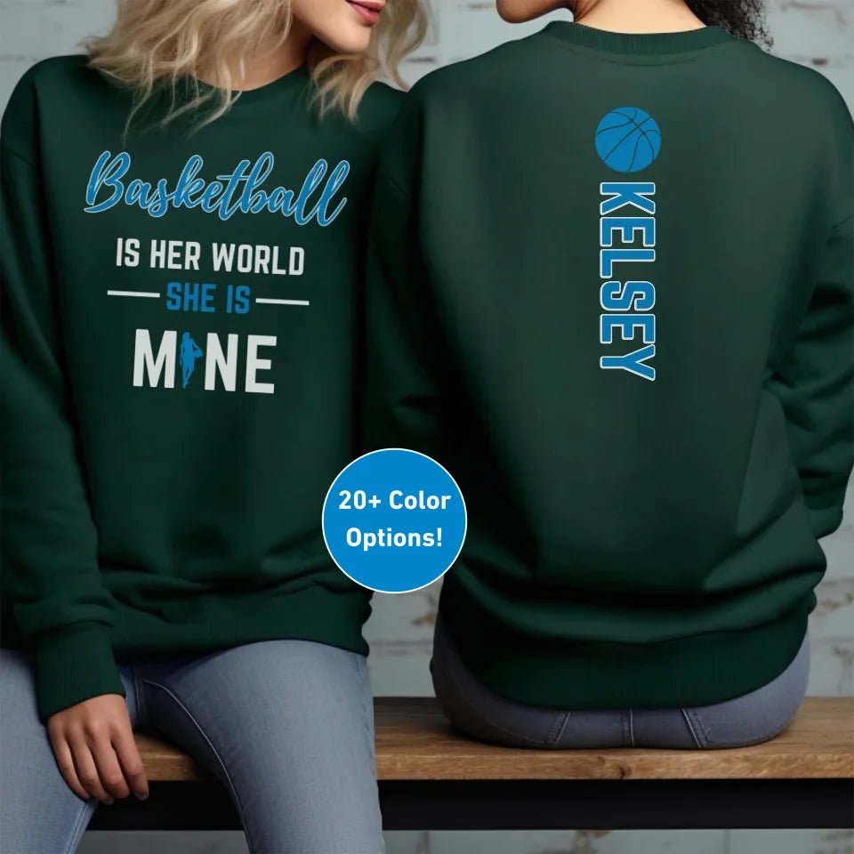 Basketball Is Her World, She Is Mine With Basketball Player Name on a Sweatshirt