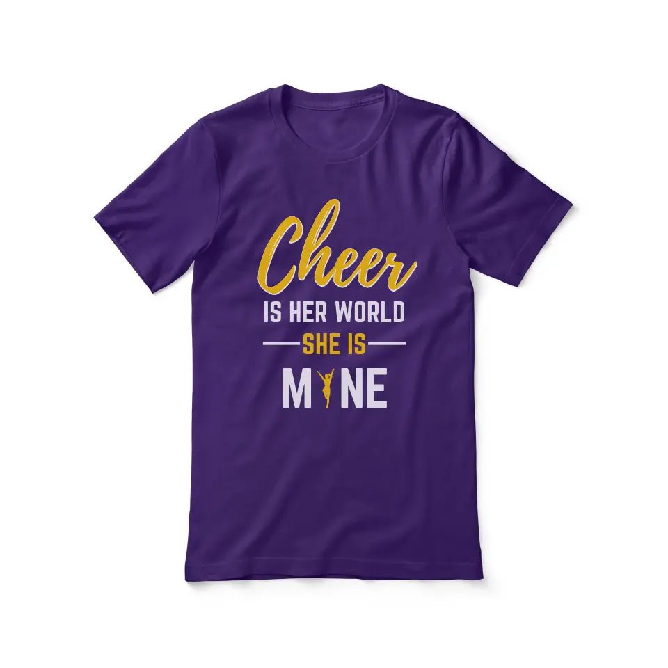 Cheer Is Her World, She Is Mine on a Unisex T-Shirt