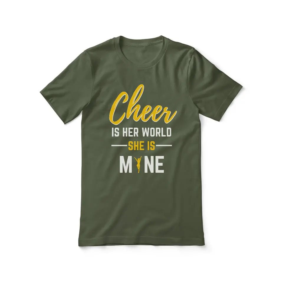 Cheer Is Her World, She Is Mine on a Unisex T-Shirt