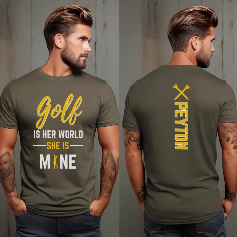 Golf Is Her World, She Is Mine With Golfer Name on a Unisex T-Shirt