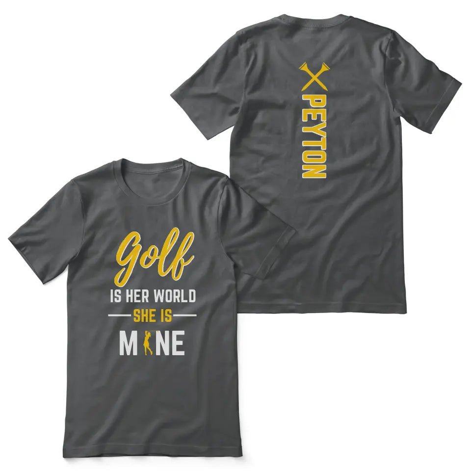 Golf Is Her World, She Is Mine With Golfer Name on a Unisex T-Shirt