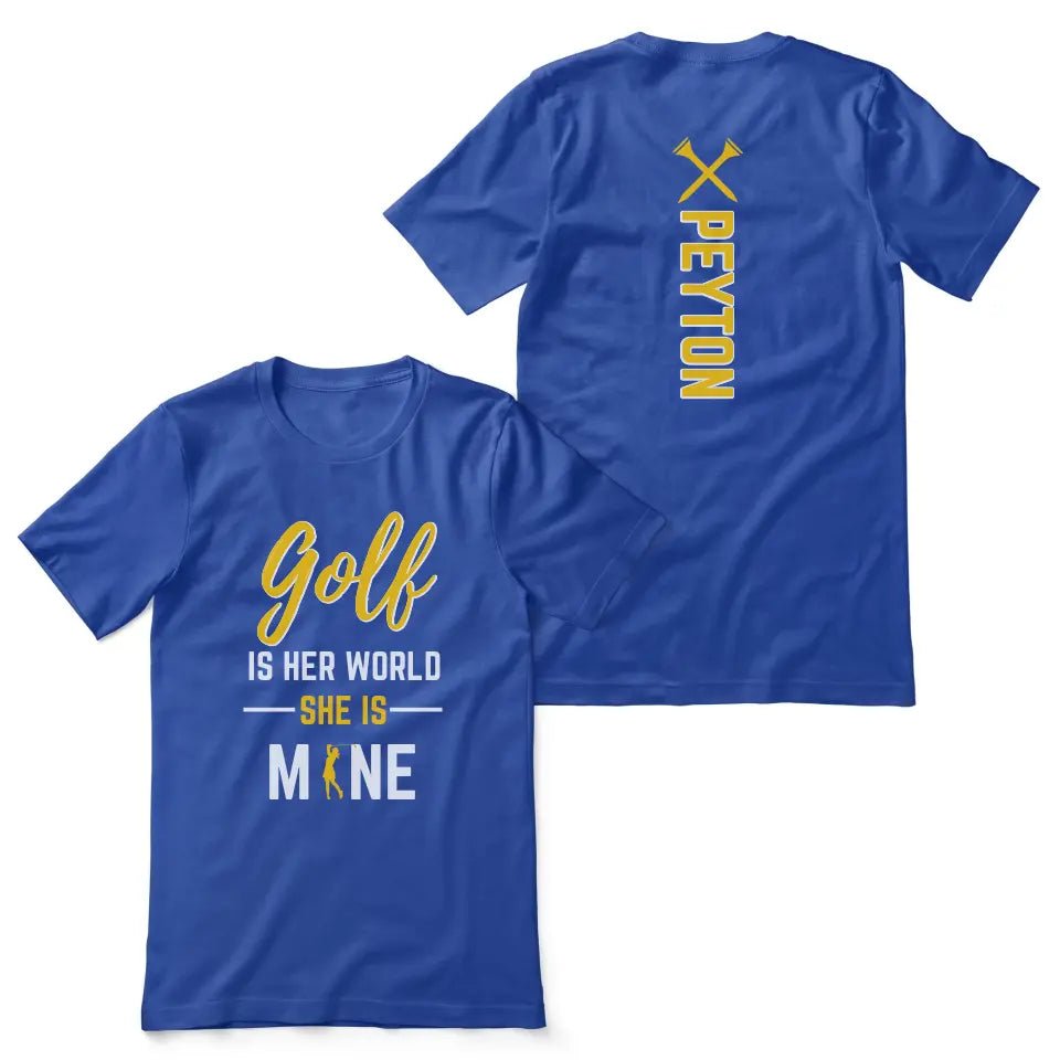 Golf Is Her World, She Is Mine With Golfer Name on a Unisex T-Shirt