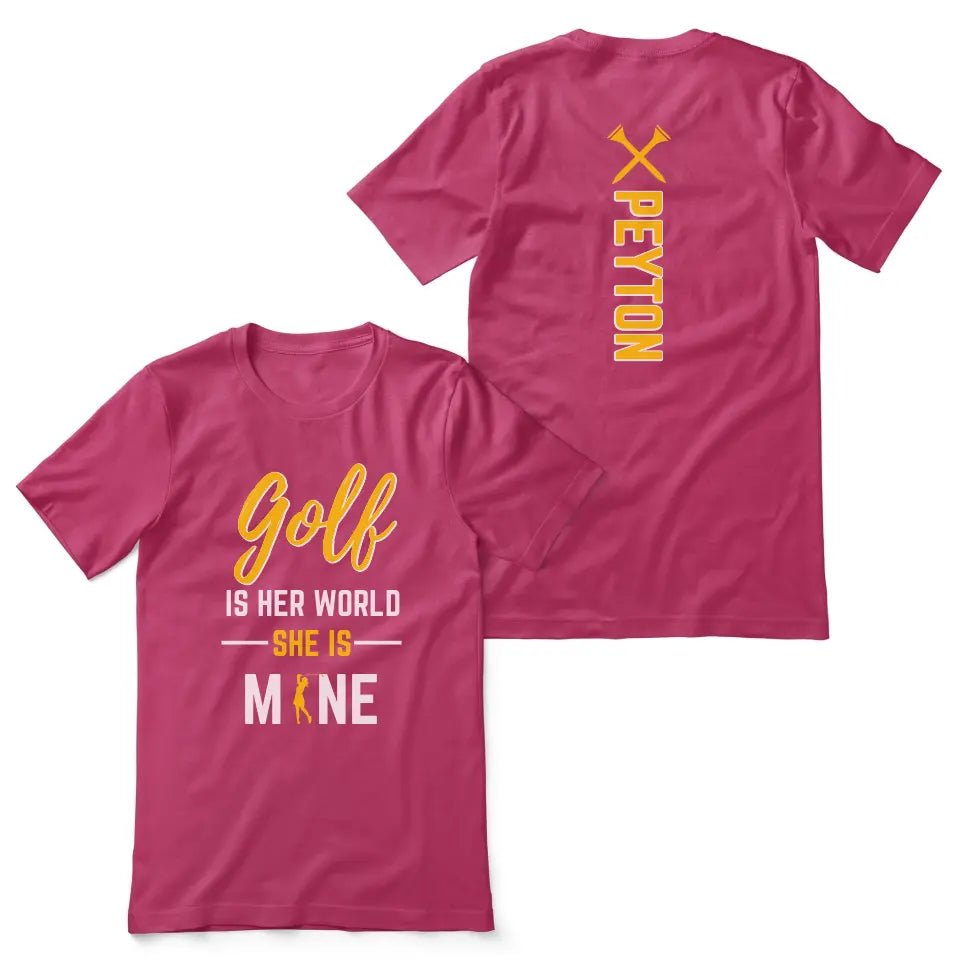 Golf Is Her World, She Is Mine With Golfer Name on a Unisex T-Shirt