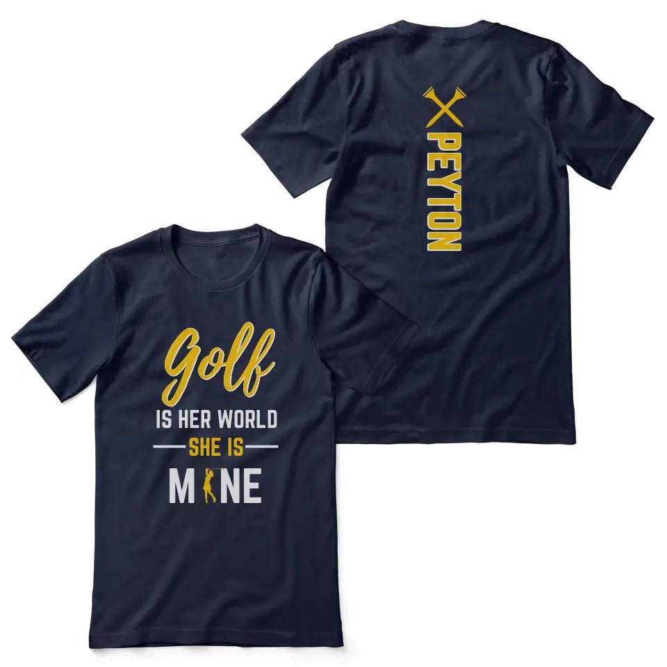 Golf Is Her World, She Is Mine With Golfer Name on a Unisex T-Shirt