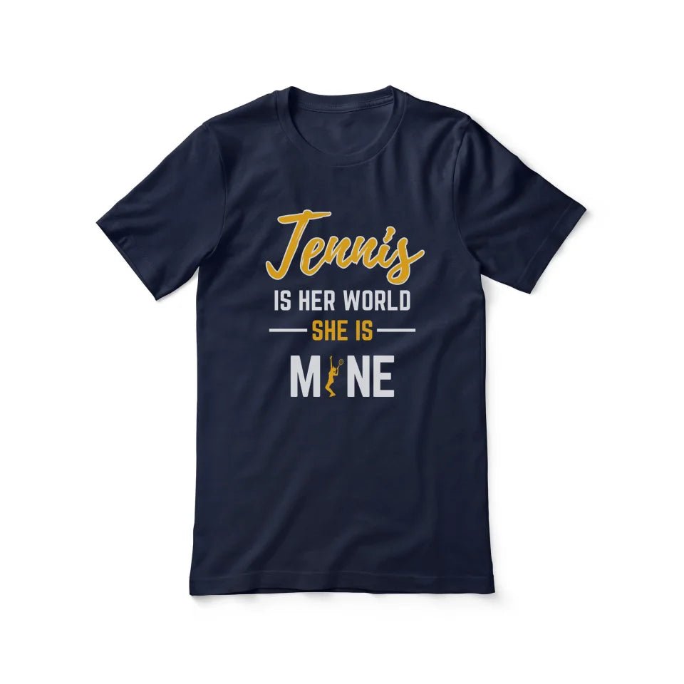 Tennis Is Her World, She Is Mine on a Unisex T-Shirt