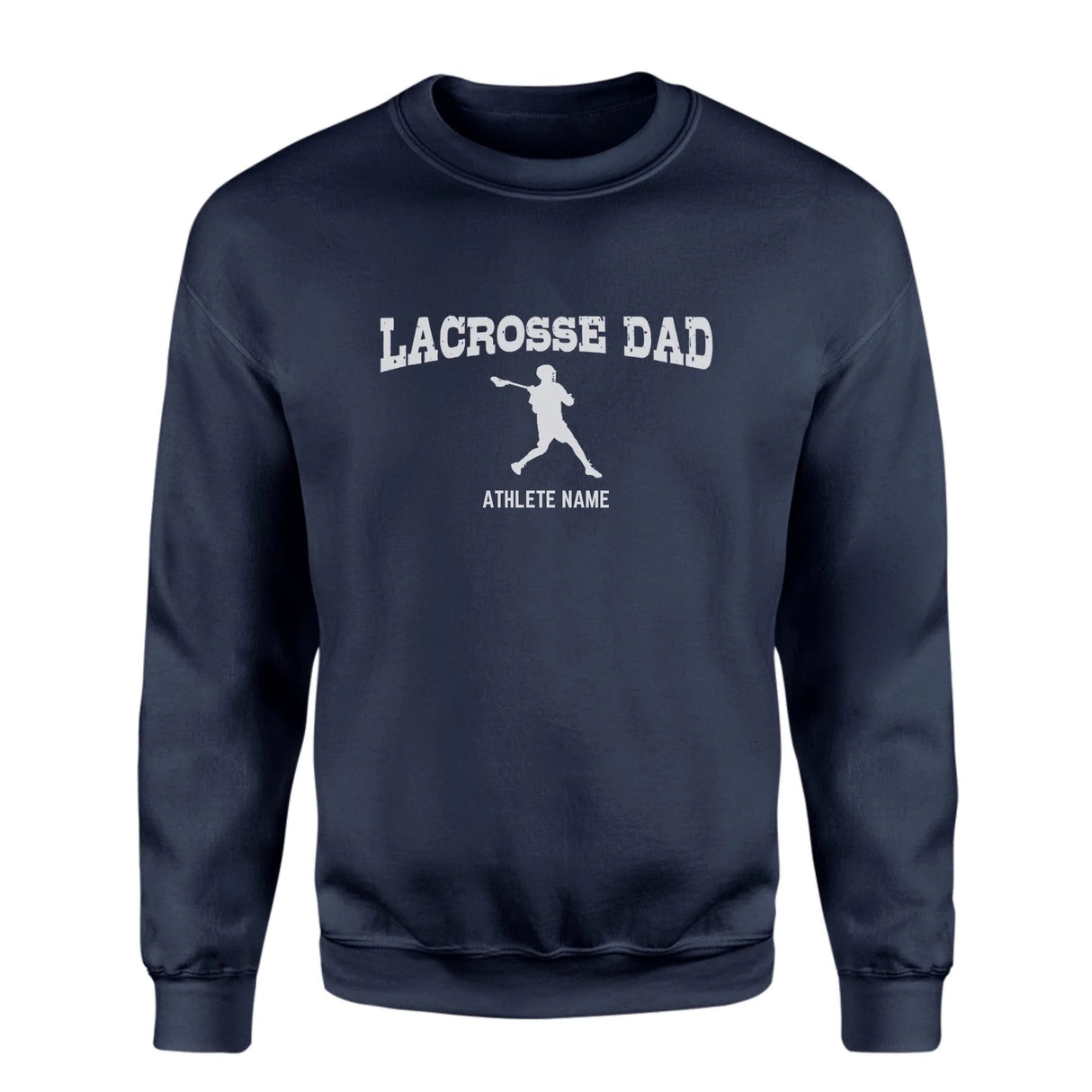 Lacrosse Dad with Lacrosse Player Icon and Lacrosse Player Name on a Sweatshirt with a White Graphic