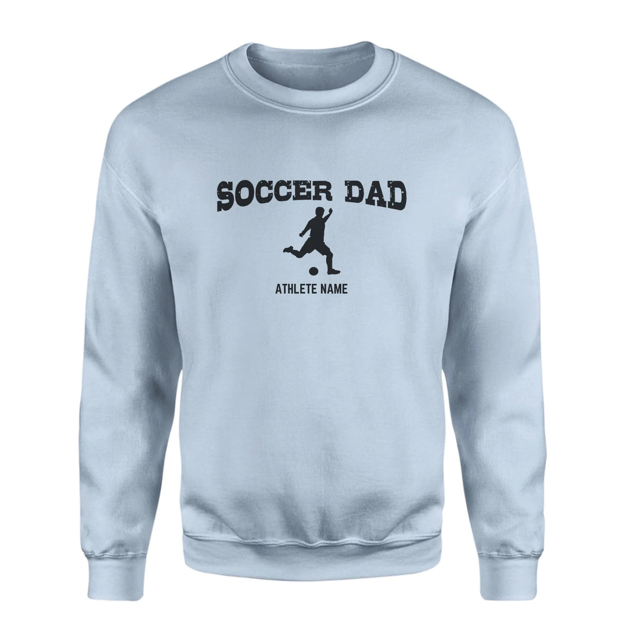 Soccer Dad with Soccer Player Icon and Soccer Player Name on a Sweatshirt with a Black Graphic