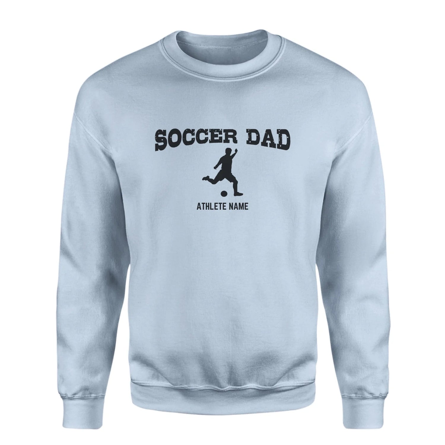 Soccer Dad with Soccer Player Icon and Soccer Player Name on a Sweatshirt with a Black Graphic