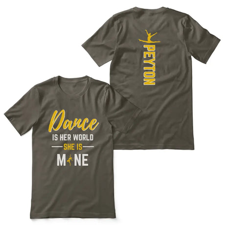 dance is her world she is mine with dancer name on a unisex t-shirt