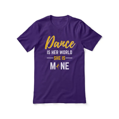 dance is her world she is mine on a unisex t-shirt