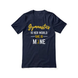 gymnastics is her world she is mine on a unisex t-shirt