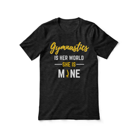 gymnastics is her world she is mine on a unisex t-shirt