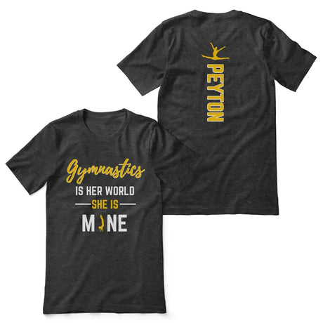 gymnastics is her world she is mine with gymnast name on a unisex t-shirt