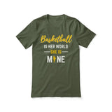 basketball is her world she is mine on a unisex t-shirt