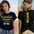 basketball is her world she is mine with basketball player name on a unisex t-shirt
