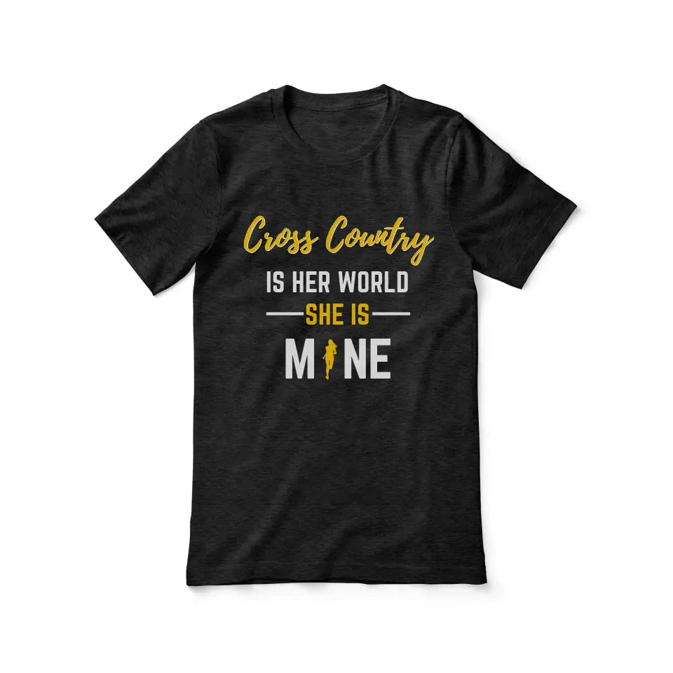 cross country is her world she is mine on a unisex t-shirt