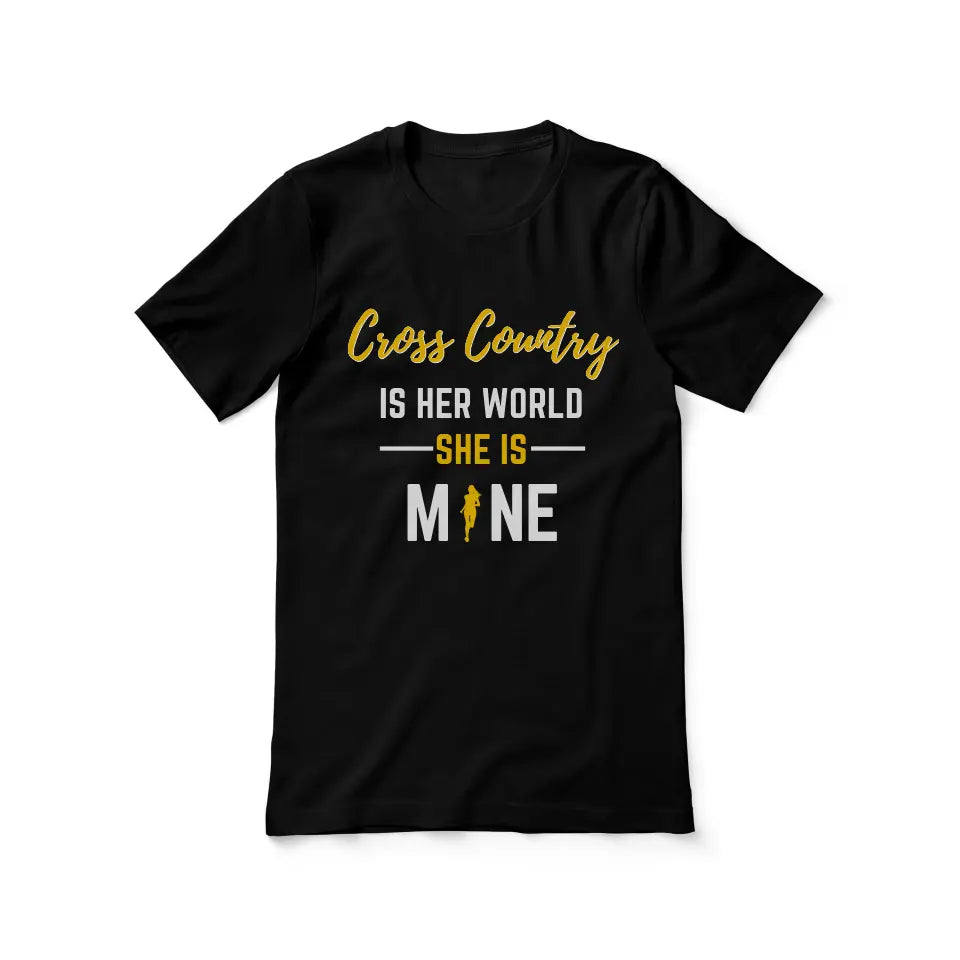 cross country is her world she is mine on a unisex t-shirt