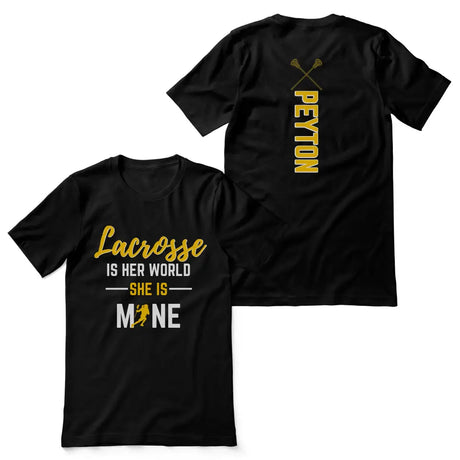 lacrosse is her world she is mine with lacrosse player name on a unisex t-shirt