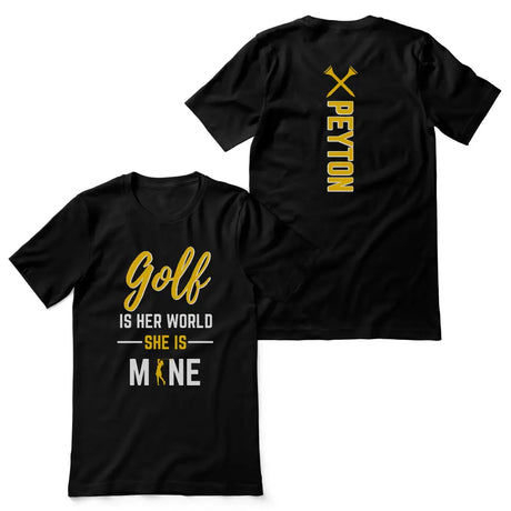 golf is her world she is mine with golfer name on a unisex t-shirt