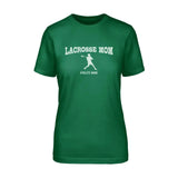 lacrosse mom with lacrosse player icon and lacrosse player name on a unisex t-shirt with a white graphic