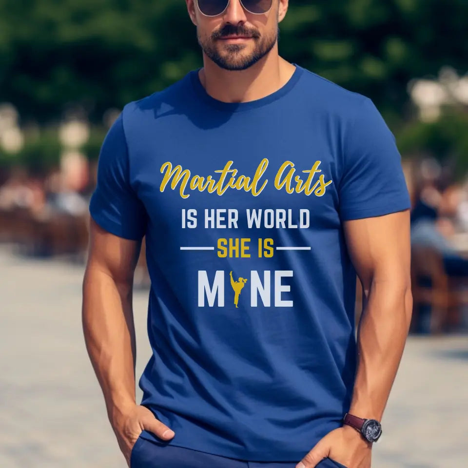 martial arts is her world she is mine on a unisex t-shirt
