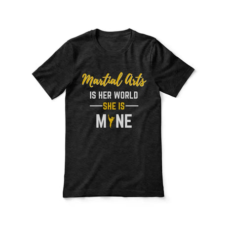 martial arts is her world she is mine on a unisex t-shirt