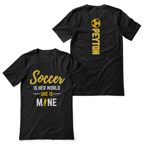 soccer is her world she is mine with soccer player name on a unisex t-shirt