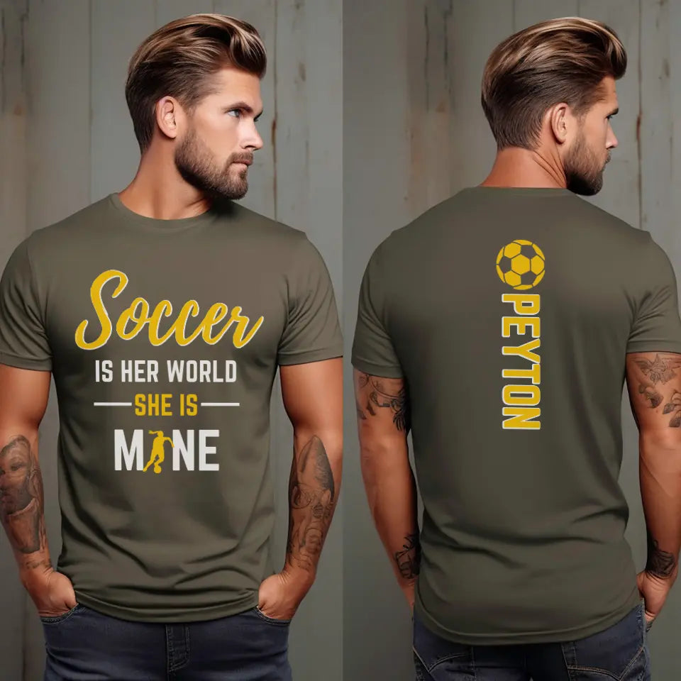 soccer is her world she is mine with soccer player name on a unisex t-shirt