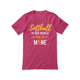 softball is her world she is mine on a unisex t-shirt