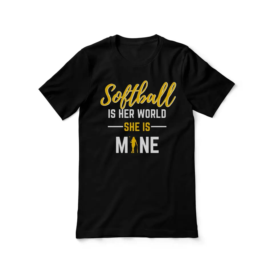 softball is her world she is mine on a unisex t-shirt