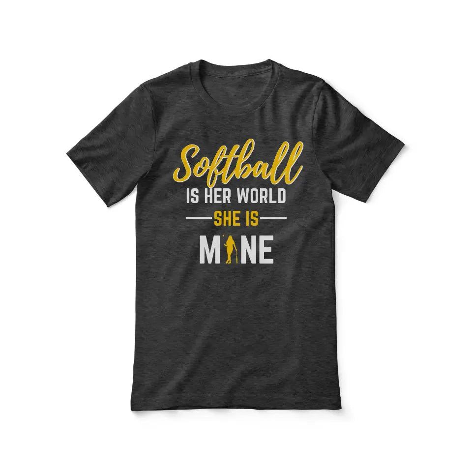 softball is her world she is mine on a unisex t-shirt