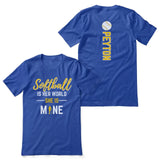 softball is her world she is mine with softball player name on a unisex t-shirt