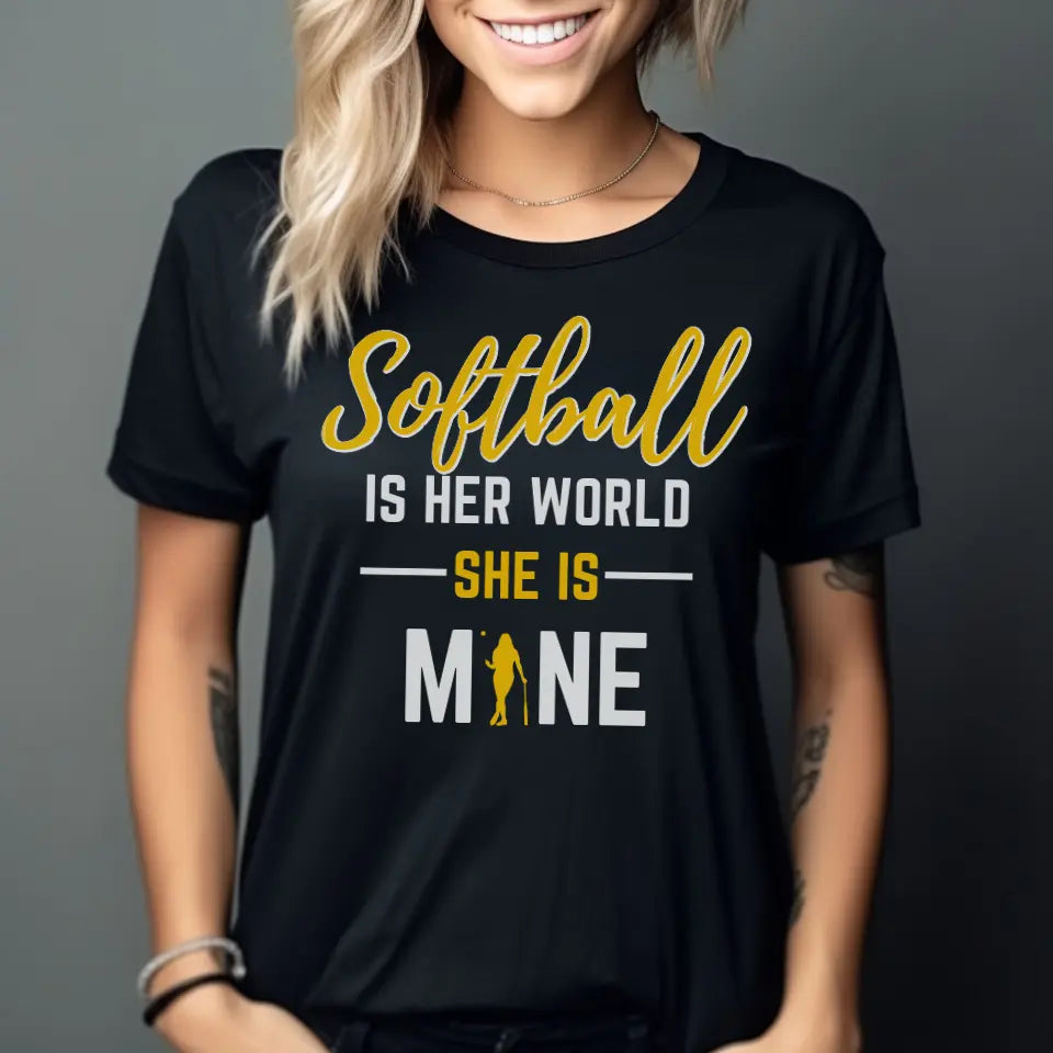 softball is her world she is mine on a unisex t-shirt