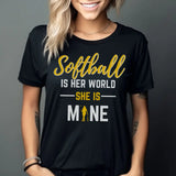 softball is her world she is mine on a unisex t-shirt