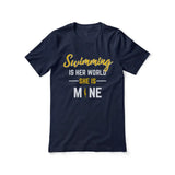 swimming is her world she is mine on a unisex t-shirt