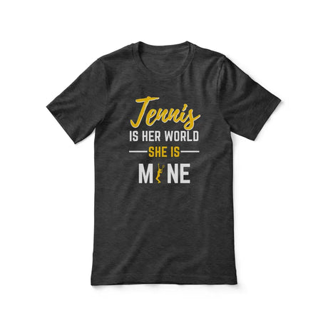 tennis is her world she is mine on a unisex t-shirt