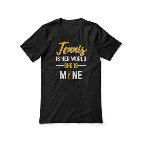 tennis is her world she is mine on a unisex t-shirt