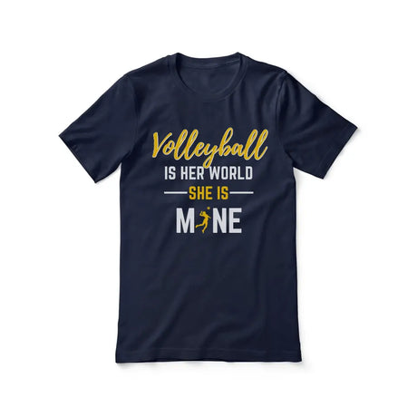 volleyball is her world she is mine on a unisex t-shirt