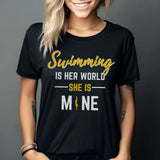 swimming is her world she is mine on a unisex t-shirt