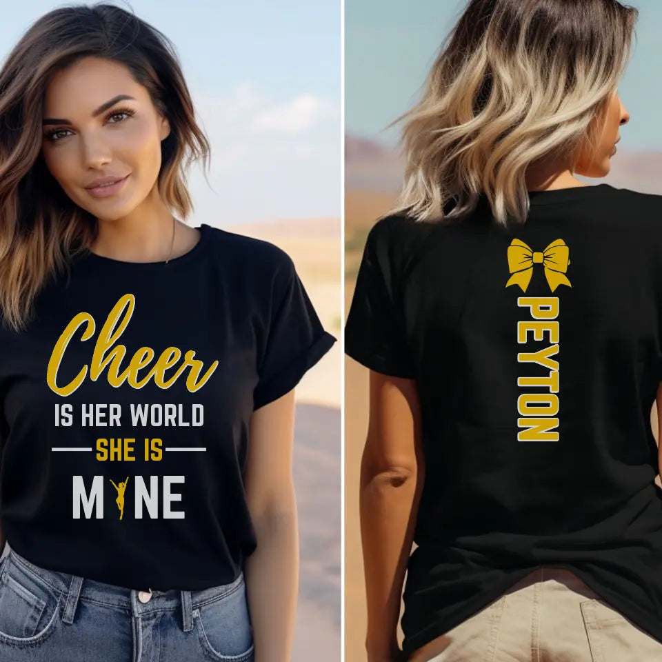 Cheer Is Her World, She Is Mine With Cheerleader Name on the back of a Unisex T-Shirt