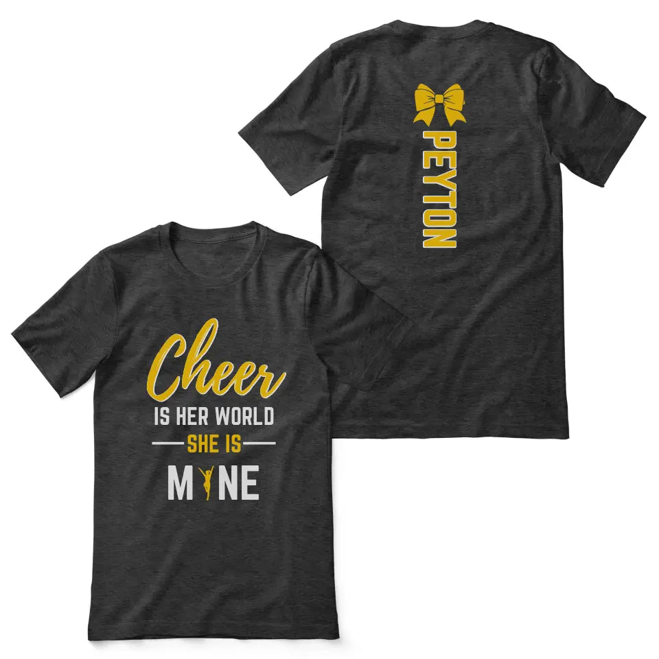 Cheer Is Her World, She Is Mine With Cheerleader Name on the back of a Unisex T-Shirt