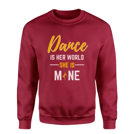 dance is her world she is mine on a sweatshirt