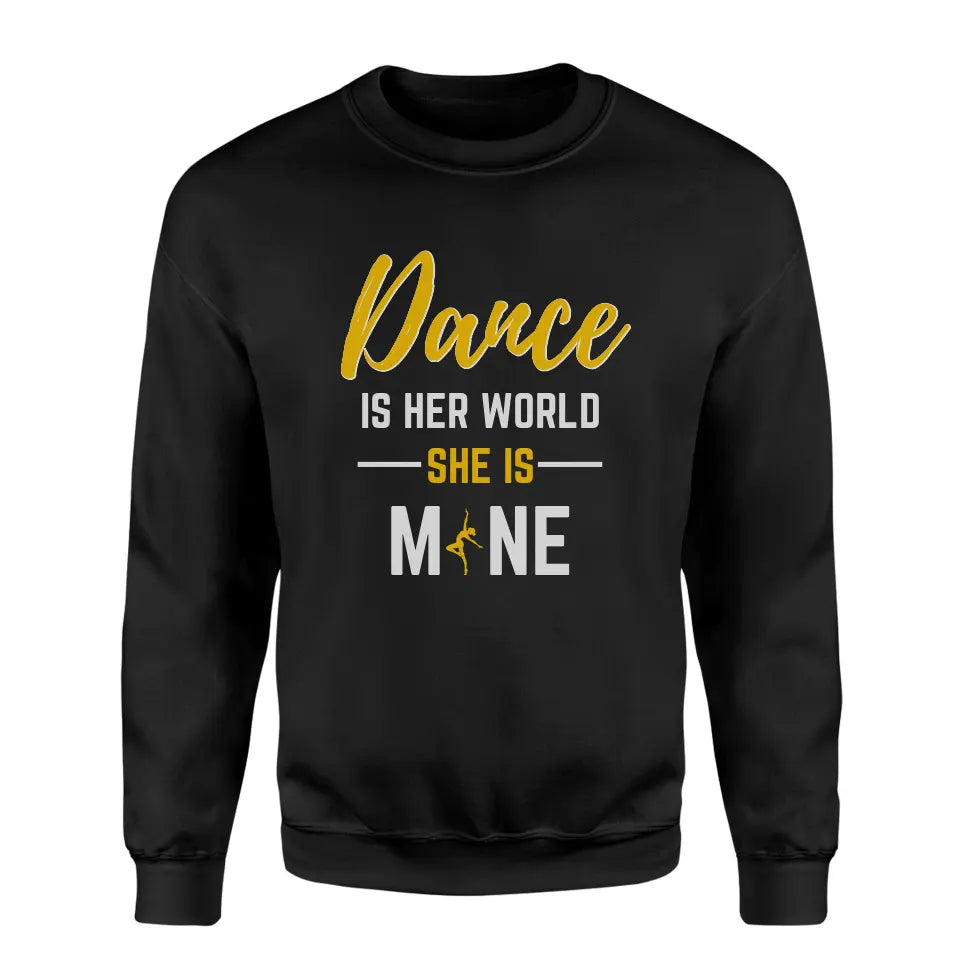 dance is her world she is mine on a sweatshirt