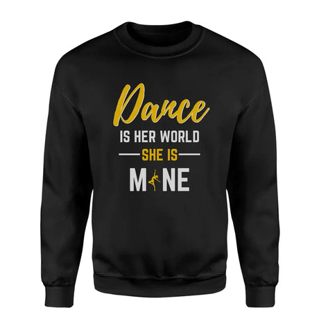 dance is her world she is mine on a sweatshirt