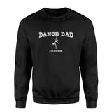 dance dad with dancer icon and dancer name on a sweatshirt with a white graphic