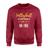 volleyball is her world she is mine on a sweatshirt