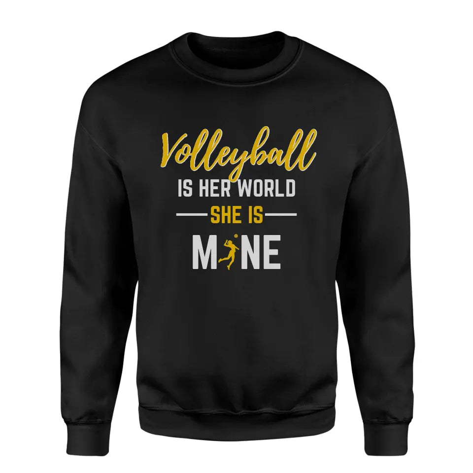 volleyball is her world she is mine on a sweatshirt