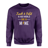 hurdles is her world she is mine on a sweatshirt